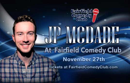JP McDade at Fairfield Comedy Club