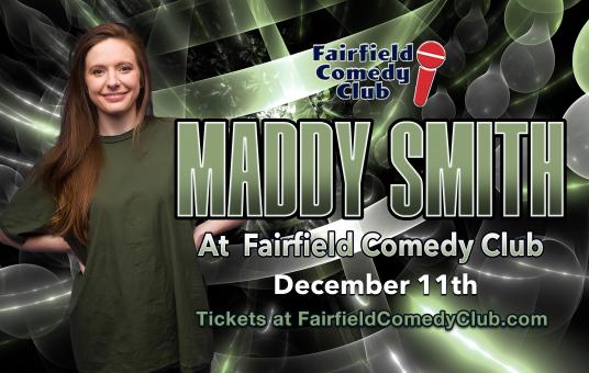 Maddy Smith at Fairfield Comedy Club